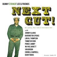 Bunny "Striker" Lee, Next Cut! Dub Plates, Rare Sides & Unreleased Cuts (CD)