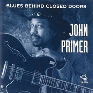 John Primer, Blues Behind Closed Doors (CD)