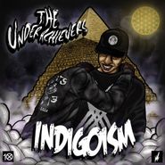 The Underachievers, Indigoism (LP)