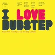 Various Artists, I Love Dubstep (CD)