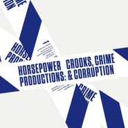 Horsepower Productions, Crooks, Crime & Corruption (CD)