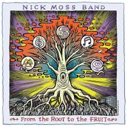 Nick Moss Band, From The Root To The Fruit (CD)