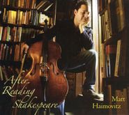 Matt Haimovitz, After Reading Shakespeare (CD)