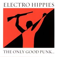 Electro Hippies, The Only Good Punk Is A Dead One (LP)