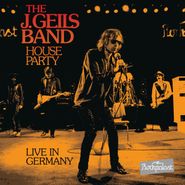 The J. Geils Band, House Party: Live In Germany (CD)