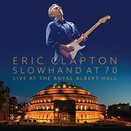 Eric Clapton, Slowhand At 70: Live At The Royal Albert Hall [Bonus DVD] (LP)