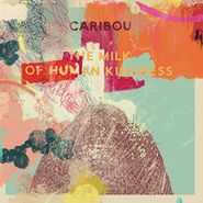 Caribou, The Milk of Human Kindness (CD)