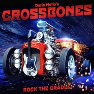 Dario Mollo's Crossbones, Rock The Cradle (CD)