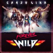 Crazy Lixx, Forever Wild (CD)