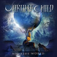 Unruly Child, Big Blue World (CD)