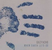 Gazpacho, When Earth Lets Go (CD)
