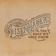 The Eisenhauers, The Road We Once Knew (CD)