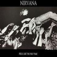 Nirvana, Feels Like The First Time (LP)