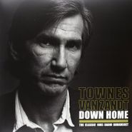Townes Van Zandt, Down Home - The Classic 1985 Radio Broadcast (LP)