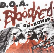 D.O.A., Bloodied But Unbowed: The Damage To Date 1978-83 [UK Issue] (LP)