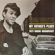 Tom Waits, My Father's Place: 1977 Radio Broadcast (LP)