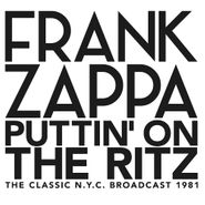 Frank Zappa, Puttin' On The Ritz - The Classic N.Y.C. Broadcast 1981 (LP)