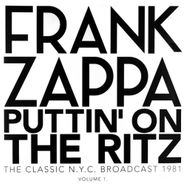 Frank Zappa, Puttin' On The Ritz - The Classic N.Y.C. Broadcast 1981 Volume 1 (LP)