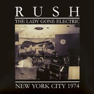 Rush, The Lady Gone Electric: New York City 1974 (LP)