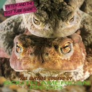 Peter And The Test Tube Babies, The Mating Sounds Of South American Frogs (LP)