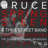 Bruce Springsteen, Agora Ballroom 1978 - The Classic Cleveland Broadcast Volume Two (LP)