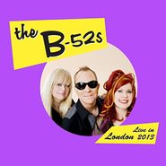 The B-52's, Live In London 2013 (LP)