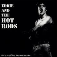 Eddie & the Hot Rods, Doing Anything They Wanna Do... (LP)