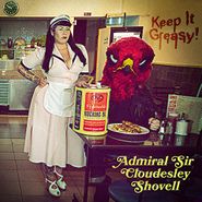Admiral Sir Cloudesley Shovell, Keep It Greasy! (CD)