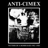 Anti Cimex, Victims Of A Bomb Raid 1982-1984 (LP)