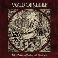 Void Of Sleep, Tales Between Reality & Madness (LP)
