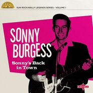 Sonny Burgess, Sonny's Back In Town: Sun Rockabilly Legends Series - Volume I (10")