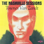 Townes Van Zandt, The Nashville Sessions (CD)