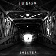 Like Torches, Shelter (CD)