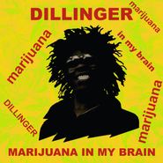 Dillinger, Marijuana In My Brain (CD)