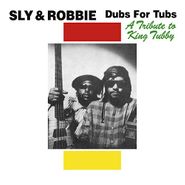 Sly & Robbie, Dubs For Tubs: A Tribute To King Tubby (LP)