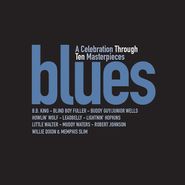 Various Artists, Blues: A Celebration Through Ten Masterpieces [Box Set] (CD)