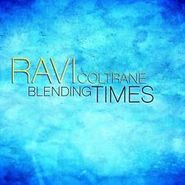 Ravi Coltrane, Blending Times [UK Import] (CD)