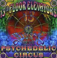 13th Floor Elevators, Pschedelic Circus [UK Import] (CD)