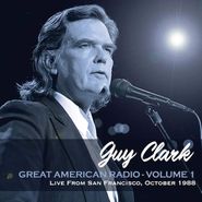 Guy Clark, Great American Radio Vol. 1: Live From San Francisco, October 1988 (CD)