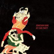 Jonathan Kane, Jet Ear Party (LP)
