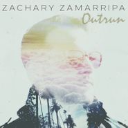 Zachary Zamarripa, Outrun (CD)