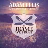Adam Ellis, In Trance We Trust 021 (CD)