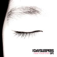 The Daysleepers, Hide Your Eyes EP (12")
