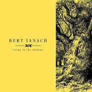 Bert Jansch, Living In The Shadows [Box Set] (LP)