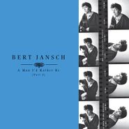 Bert Jansch, A Man I'd Rather Be (Part I) (LP)