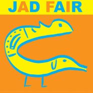 Jad Fair, His Name Itself Is Music (CD)