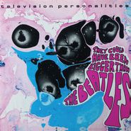 Television Personalities, They Could Have Been Bigger Than The Beatles [Record Store Day] (LP)