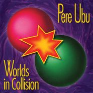Pere Ubu, Worlds In Collision (LP)
