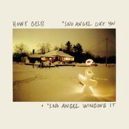 Howe Gelb, 'Sno Angel Like You / 'Sno Angel Winging It (LP)