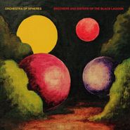 Orchestra of Spheres, Brothers And Sisters Of The Black Lagoon (CD)